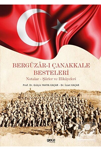 Gece Kitaplığı Bergüzar-ı Çanakkale Besteleri & Notalar-Şiirler ve Hikayeleri