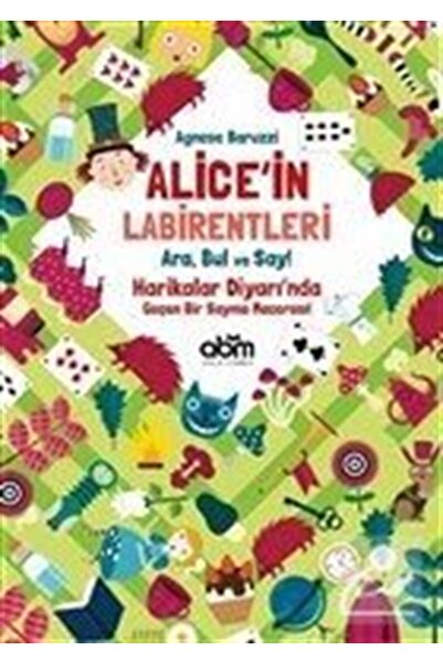 Abm Yayınevi Alice’in Labirentleri Ara, Bul ve Say! Agnese Baruzzi / / Agnese