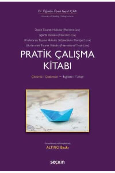 Seçkin Yayıncılık İngilizce - Türkçe Deniz Ticaret , Deniz Sigorta, Uluslararası Taşıma, Pratik Çalışma Kitabı