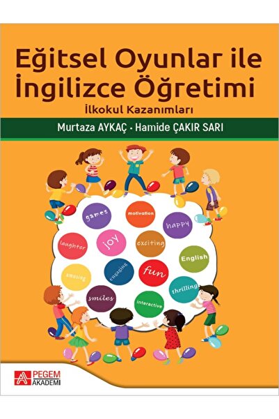 Seçkin Yayıncılık Murtaza AYKAÇ  Eğitsel Oyunlar İle İngilizce Öğretimi