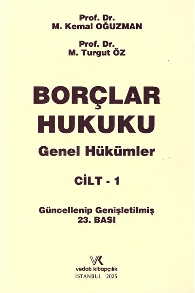 Vedat Kitapçılık Borçlar Hukuku Genel Hükümler Cilt - 1 / 23. Bası / M. Kemal...