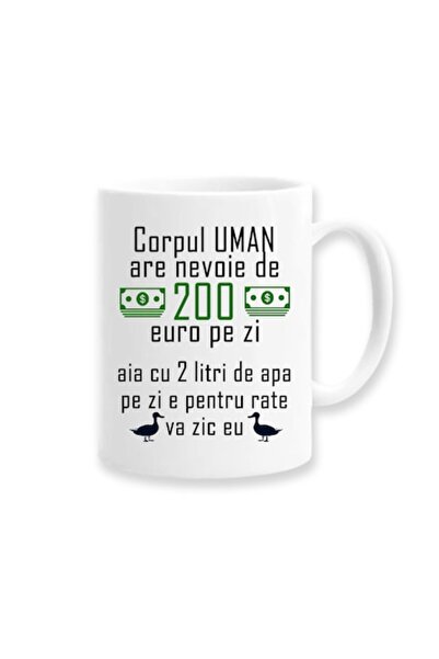 OEM Cană personalizată cu mesajul: „Corpul uman are nevoie de 200 de euro pe ...
