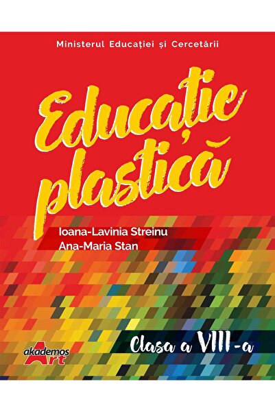 Editura Akademos Art Educatie plastica. Manual pentru clasa a VIII-a, I