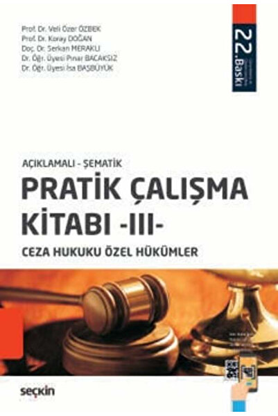 Seçkin Yayıncılık Pratik Çalışma Kitabı – III – Ceza Hukuku Özel Hükümler Pro...