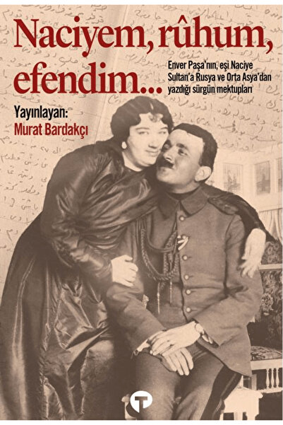 Turkuvaz Kitap Naciyem, ruhum, efendim / Murat Bardakçı / / 9786256548206