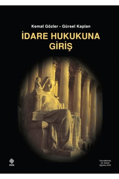 Ekin Basım Yayın İdare Hukukuna Giriş / Kemal Gözler / / 9786256263062