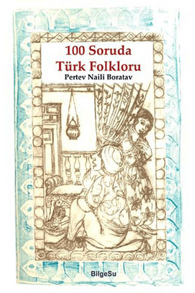 Bilgesu Yayıncılık 100 Soruda Türk Folkloru / Pertev Naili Boratav / / 978605...