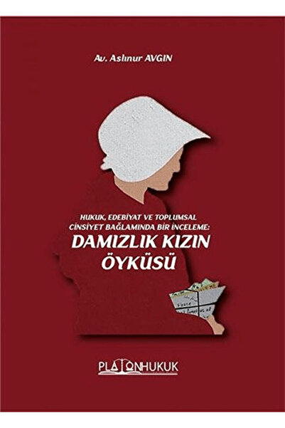 Platon Hukuk Damızlık Kızın Öyküsü / Aslınur Avgın / / 9786257603843