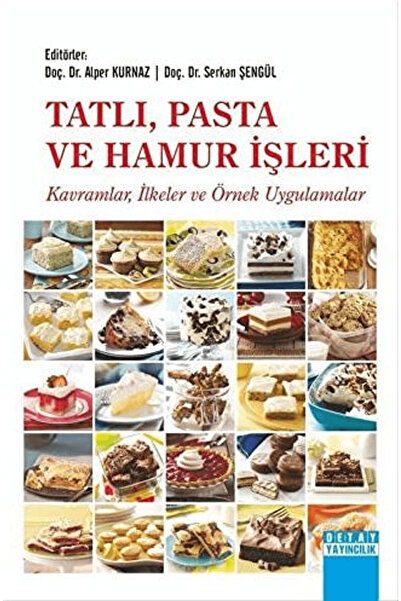Detay Yayıncılık Tatlı, Pasta ve Hamur İşleri / Alper Kurnaz / / 9786052545119