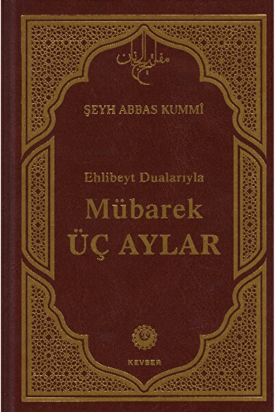 Kevser Yayınları Mübarek Üç Aylar / Şeyh Abbas Kummi / / 9789756640241