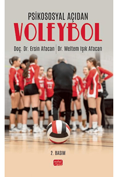 Nobel Bilimsel Eserler Psikososyal Açıdan Voleybol / Ersin Afacan / / 9786257...