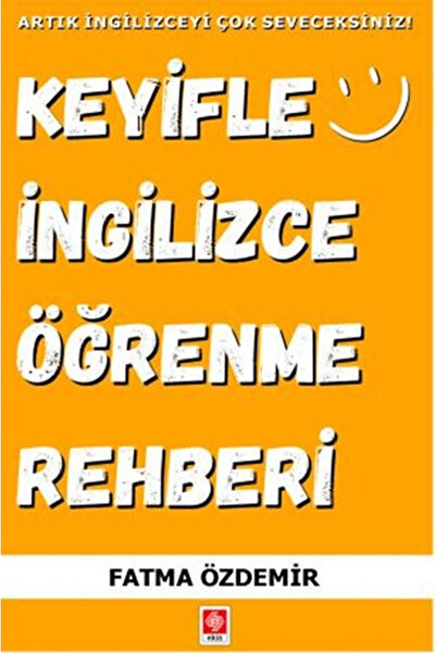 Ekin Basım Yayın Keyifle İngilizce Öğrenme Rehberi / Fatma Özdemir / / 9786256263680