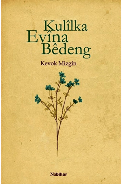 Nubihar Yayınları Kulilka Evina Bedeng / Kevok Mizgin / / 9786059413381