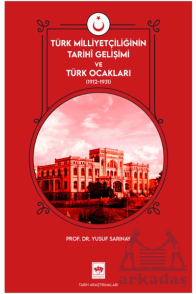 Ötüken Neşriyat Türk Milliyetçiliğinin Tarihi Gelişimi Ve Türk Ocakları