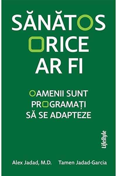 Editura Lifestyle Sanatos orice ar fi. Oamenii sunt programati sa se