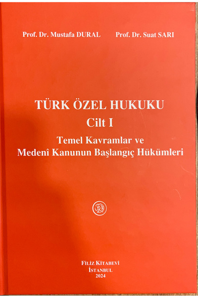 Filiz Kitabevi Türk Özel Hukuku Cilt 1 Temel Kavramlar ve Medeni Kanunun Başl...