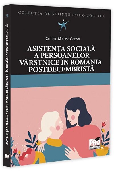 Editura Pro Universitaria Asistenta sociala a persoanelor varstnice in Roman