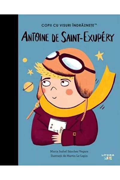 Editura Litera Antoine de Saint-Exupery. Volumul 37. Copii cu vis