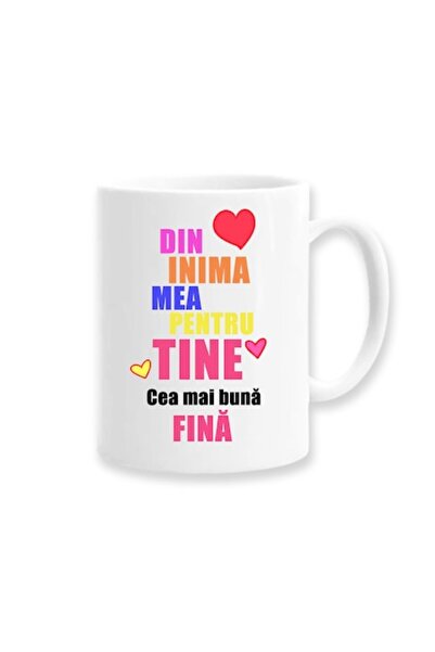 OEM Cană personalizată pentru Fină cu mesajul: „Din inimă pentru tine, cea ma...