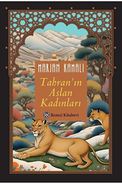 Remzi Kitabevi Tahran'ın Aslan Kadınları