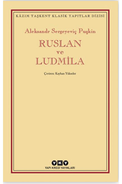 Yapı Kredi Yayınları Ruslan ve Ludmila Aleksandr Sergeyeviç Puşkin