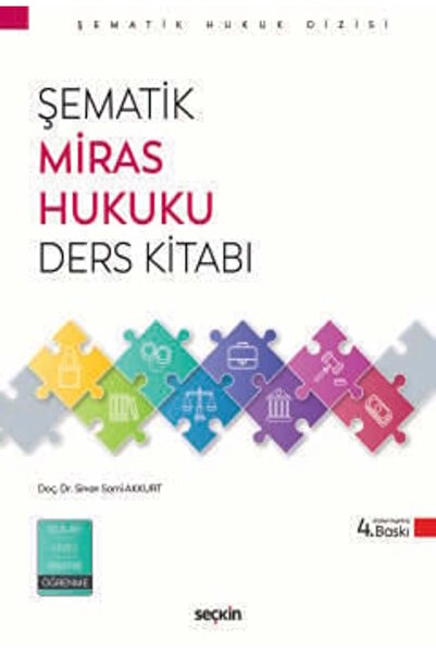 Seçkin Yayıncılık Şematik Miras Hukuku Ders Kitabı Doç. Dr. Sinan Sami Akkurt 4. Baskı, Eylül 2025