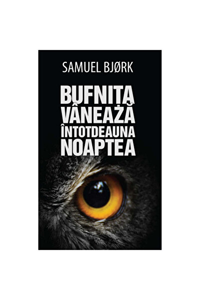 Rao Η κουκουβάγια κυνηγάει πάντα τη νύχτα, Samuel Bjorc