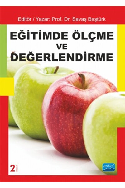 Nobel Akademik Yayıncılık Eğitimde Ölçme ve Değerlendirme Savaş Baştürk