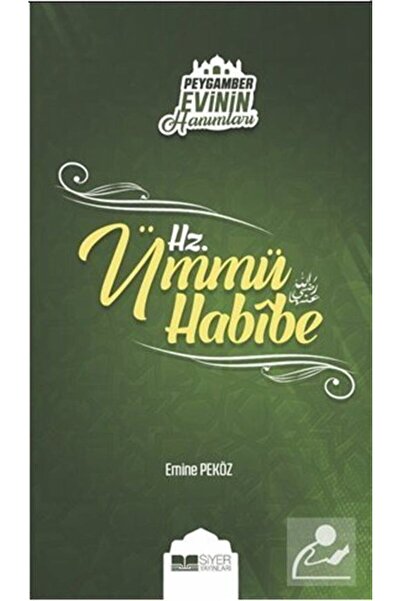 Siyer Yayınları Peygamber Evinin Hanımları - Hz. Ümmü Habibe / Emine Peköz / ...