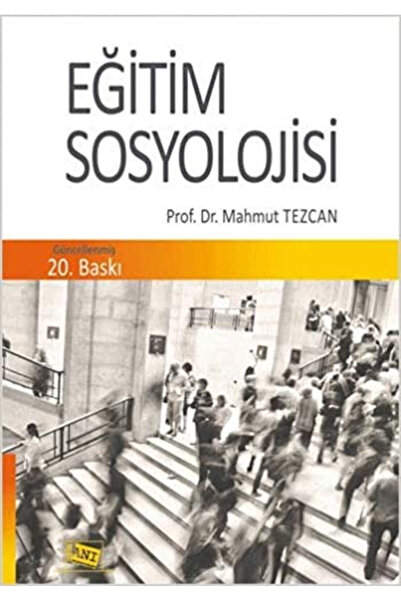 Anı Yayıncılık Eğitim Sosyolojisi 22.Baskı/Mahmut Tezcan