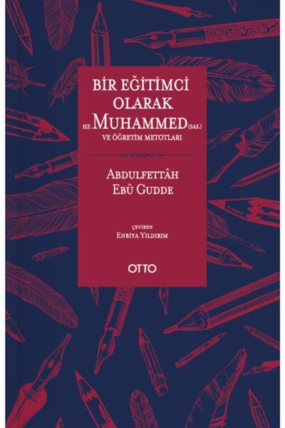 Otto Yayınları Bir Eğitimci Olarak Hz. Muhammed (sas.) Ve Öğretim Metotları / Abdulfettah Ebu Gudde