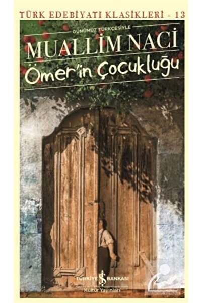 TÜRKİYE İŞ BANKASI KÜLTÜR YAYINLARI Ömer'in Çocukluğu (Günümüz Türkçesiyle)