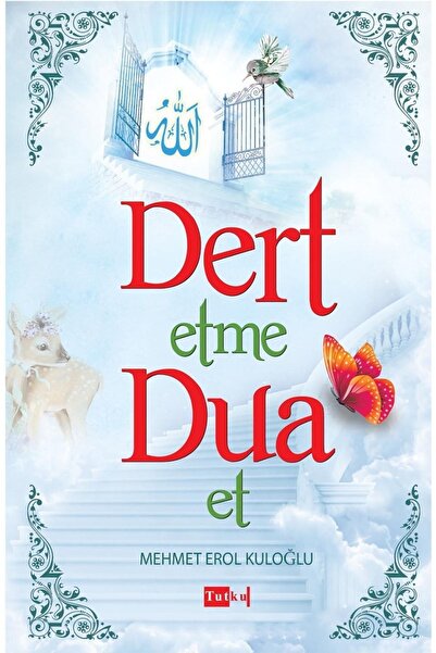 Tutku Yayınevi Dert Etme Dua Et - Mehmet Erol Kuloğlu
