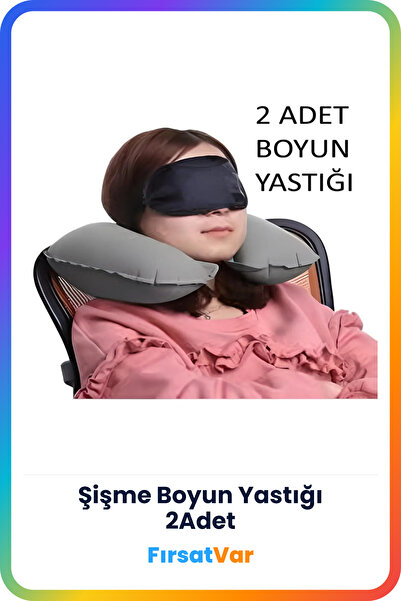 FırsatVar 2 Adet Şişirilebilir Ortopedik Boyun Seyahat Yolcu Uyku Yastığı Şişme