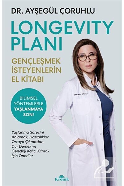 Kronik Kitap Longevity Planı & Gençleşmek İsteyenlerin El Kitabı