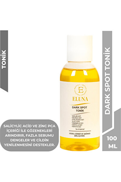 Eluna Dark Spot Tonik 100 ml – Leke Karşıtı, Gözenek Arındırıcı, Salisilik As...