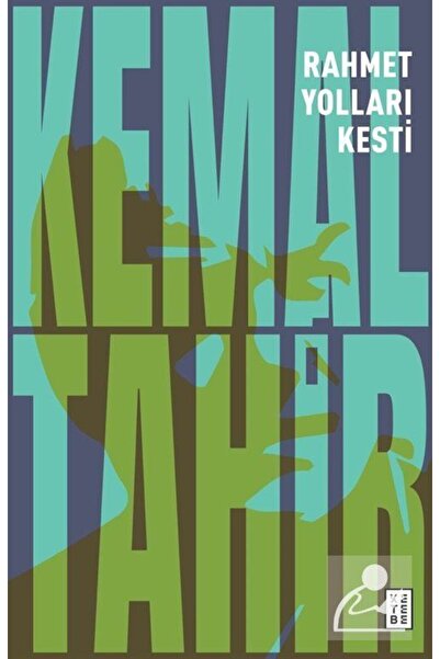 Ketebe Rahmet Yolları Kesti - Kemal Tahir