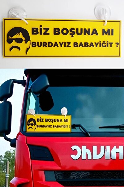RELATOS Biz Boşuna Mı Burdayız Babayiğit Tır Kamyon Araba Ev Süsü Vantuzlu -25 Cm Plastik Araç Aksesuar