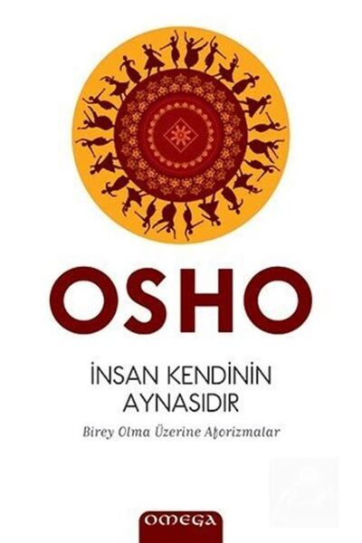 Omega İnsan Kendinin Aynasıdır