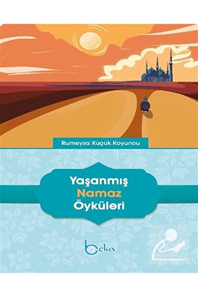 Beka Yayınları Yaşanmış Namaz Öyküleri