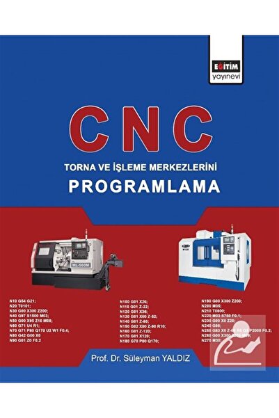 Eğitim Yayınevi CNC: Torna ve İşleme Merkezlerini Programlama