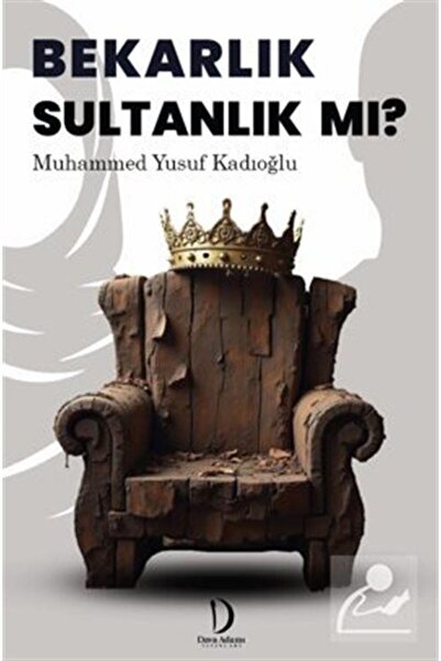 Dava Adamı Yayınları BEKARLIK SULTANLIK MI?