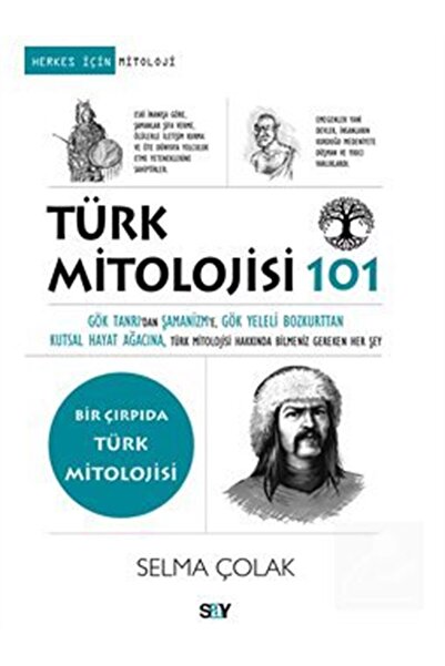 Say Yayınları Türk Mitolojisi 101 / Gök Tanrı'dan Şamanizm'e, Gök Yeleli Bozk...