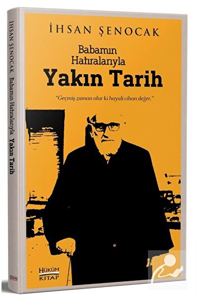 Hüküm Kitap Yayınları Babamın Hatıralarıyla Yakın Tarih - Ihsan Şenocak