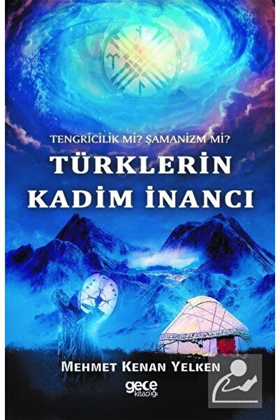 Gece Kitaplığı Türklerin Kadım İnancı & Tengricilik Mi?Şamanizm Mi?