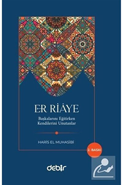 Debir Yayınları Er Riaye & Başkalarını Eğitirken Kendilerini Unutanlar