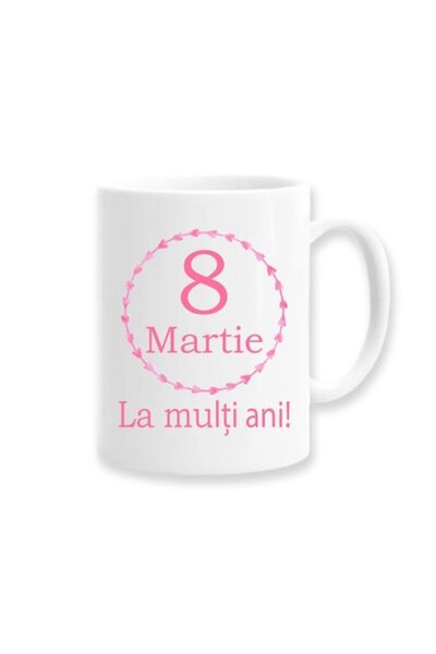 OEM Cană personalizată pentru 8 martie cu mesajul „La mulți ani de Ziua Femei...