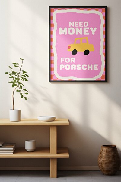 Funzee Need Money for Porsche Poster - Fun Colorful Design - Unframed Poster
