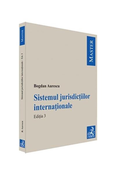 Editura CH Beck Sistemul jurisdictiilor internationale. Editia a I