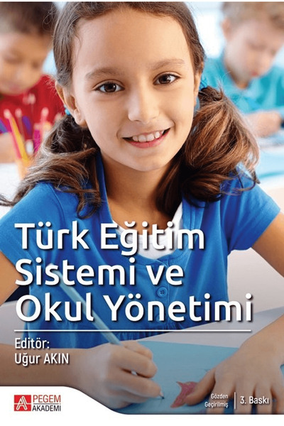 Pegem Akademi Yayıncılık Türk Eğitim Sistemi ve Okul Yönetimi / Uğur Akın / /...